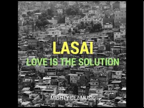 Lasai - Love Is the Solution - Overground Riddim