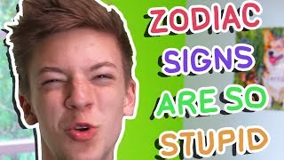 zodiac signs are fake and you are so dumb if you actually believe this