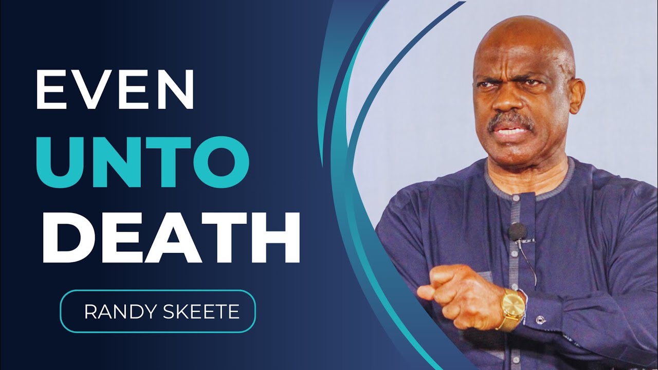 Pr  Randy Skeete  Even Unto Death