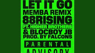 Let It Go (feat. Higher Brothers &amp; Blocboy JB) (MEMBA Remix)