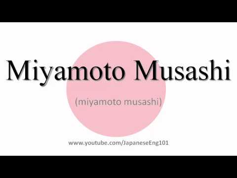 How to Pronounce Miyamoto Musashi