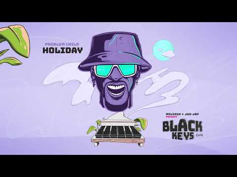 Problem Child - Holiday [RAW] (Black Keys Riddim)