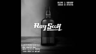 Ray Scott As Long As The Bar's Open