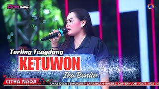Download lagu KETUWON ~ TENGDUNG // CITRA NADA LIVE DS.PENGARASAN // BANTARKAWUNG - BREBES mp3