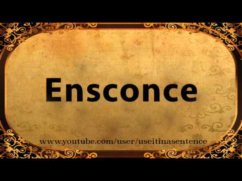 Use Ensconce in a Sentence