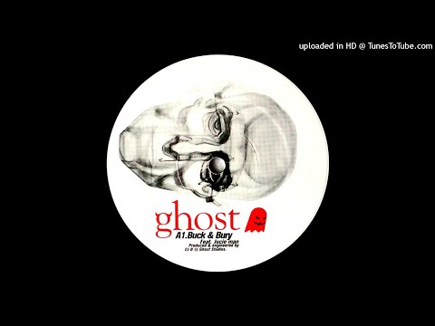 Ghost - Buck & Bury (ft. Juice Man) (2002 Mix)