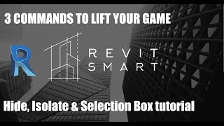 Revit Smart: 3 Commands to lift your Revit game (Hide, Isolate & Selection box)