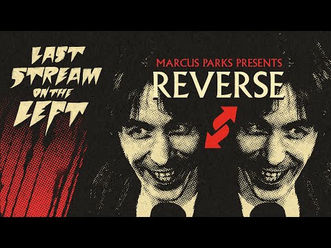 Marcus Parks Presents: REVERSE /// Last Stream on The Left /// January 6th, 2026