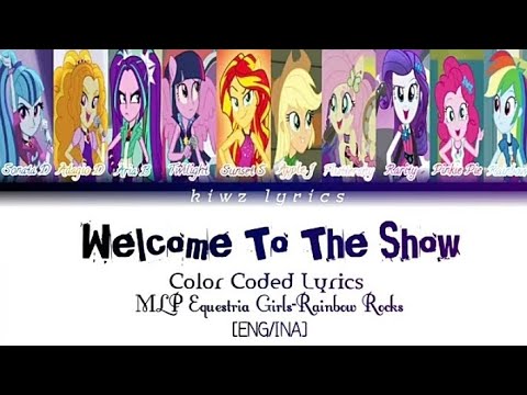 MLP Equetria Girls Rainbow Rocks|| Welcome To The Show (Color Coded Lyrics) [ENG/INA]
