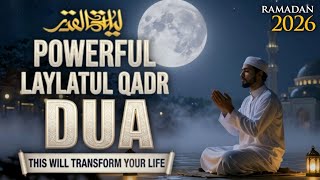 Laylatul Qadr Special Dua | (LISTEN NOW) | Powerful Prayer for Mercy & Forgiveness (RAMADAN 2026)