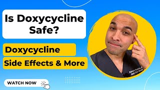 Is Doxycycline Safe? Doxycycline side effects & "Everything You Need To Know"
