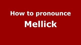 How to pronounce Mellick