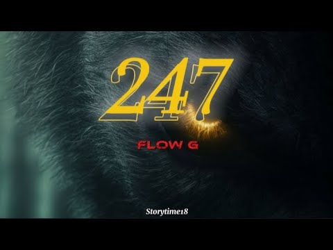 FLOW G - 247 (Lyrics)