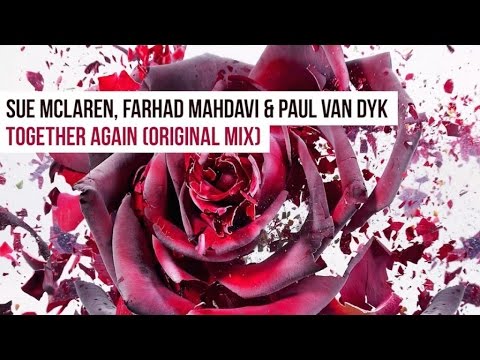 Sue McLaren, Farhad Mahdavi & Paul van Dyk - Together Again
