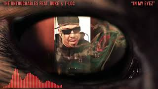 The Untouchables In My Eyez feat Duke of Darkroom Familia & TLoc prod by Lexosyl
