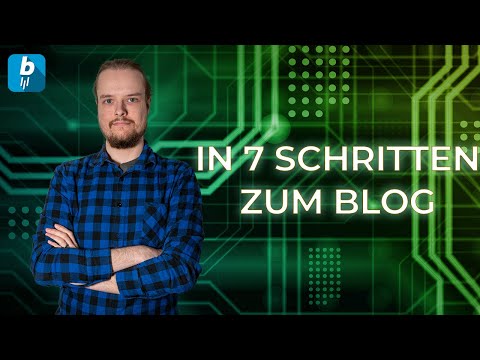 Eigenen Blog erstellen: In 7 Schritten zum Erfolg im Jahr 2024!