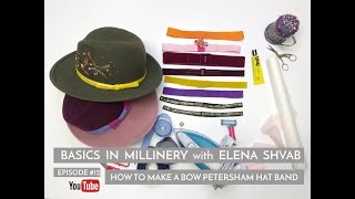 Basics in Millinery, How to Make a Petersham Bow Hat Band #hattutorial #petersham #millinery