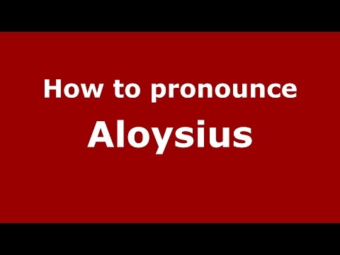 How to pronounce Aloysius