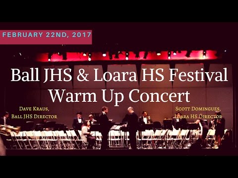 2017 Ball JHS & Loara HS Festival Warm Up Concert (Full Concert)