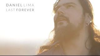 DANIEL LIMA - LAST FOREVER ( Official Video )
