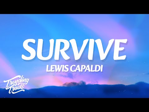 Lewis Capaldi - Survive (Lyrics)