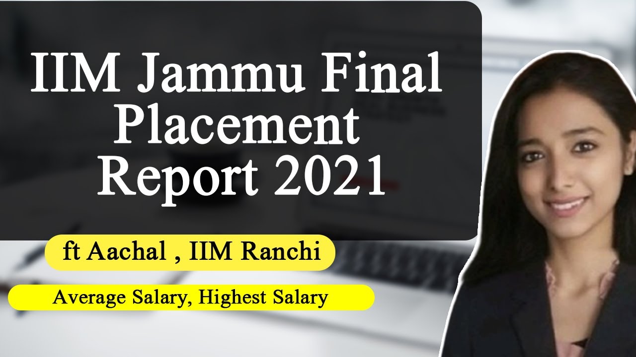 IIM Jammu Final Placement Report 2021 | Average Salary, Highest Salary