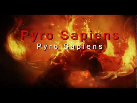 Pyro Sapiens - Pyro Sapiens [HD]