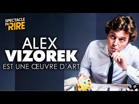 Alex Vizorek est une oeuvre d'art - Spectacle complet - SF2 - 2016