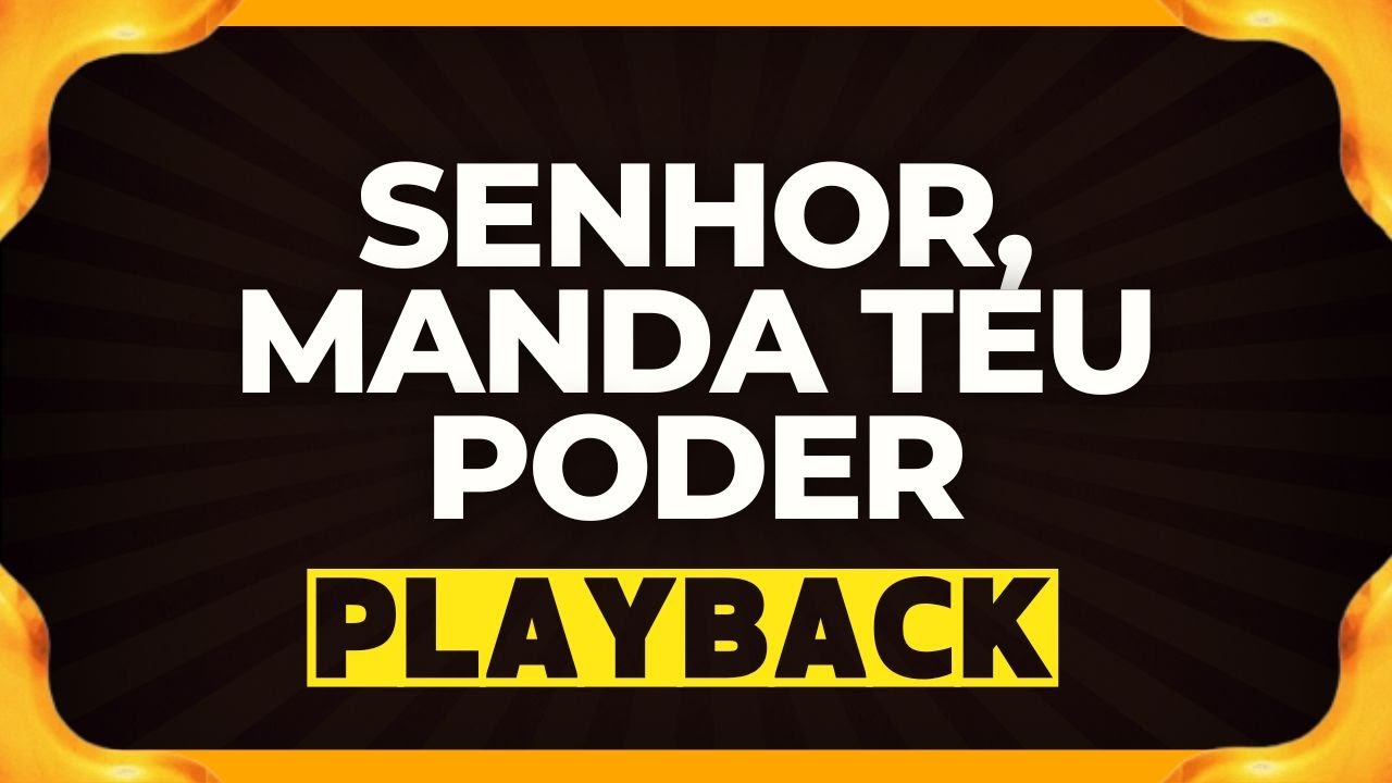 SENHOR, MANDA TEU PODER playback