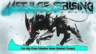 I&#39;m My Own Master Now (Metal Cover Song)