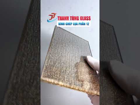 Kính ghép lụa hiệu ứng vân đan sợi vải