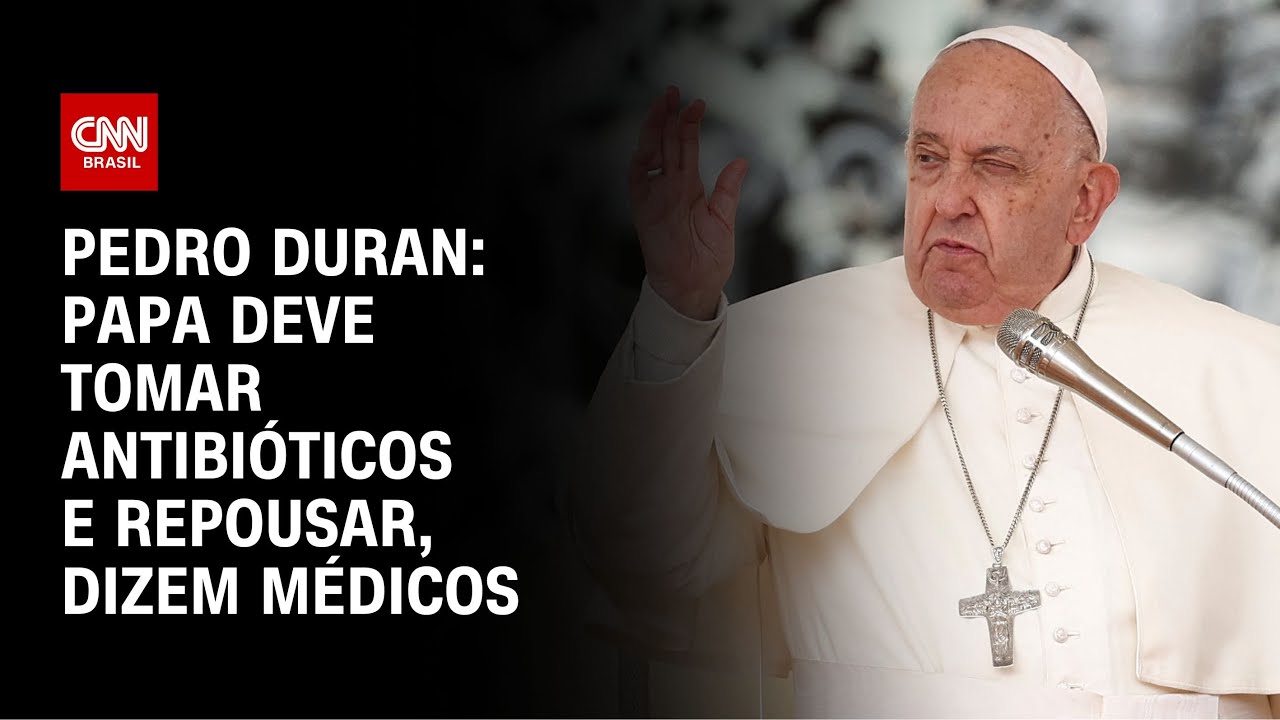 Pedro Duran: Papa deve tomar antibióticos e repousar, dizem médicos | CNN NOVO DIA