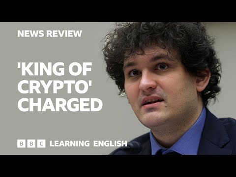 Cryptocurrency king Sam Bankman-Fried Charged: BBC News Review（Cryptocurrency king Sam Bankman-Fried Charged: BBC News Review）