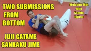 TWO SUBMISSION TECHNIQUES FROM BOTTOM JUJI GATAME & SANKAKU JIME