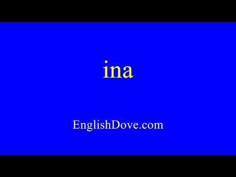 How to pronounce ina in American English