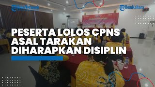40 Peserta Lolos CPNS Asal Tarakan Diharapkan Disiplin Laksanakan Tugas setelah Dilantik