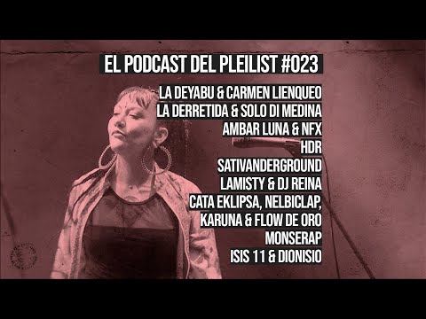 EL PODCAST DEL PLEILIST Nº 023 (LA DEYABU, LA DERRETIDA, AMBAR LUNA, SATIVANDERGROUND, LAMISTY...)