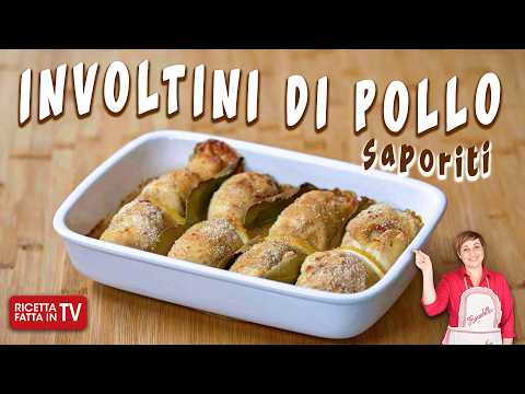 INVOLTINI DI POLLO SAPORITI di Benedetta Rossi - Ricetta TV Fatto in Casa per Voi