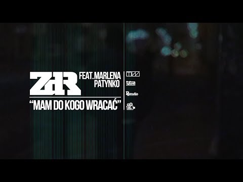 ZdR feat. Marlena Patynko - Mam do kogo wracać prod. Tytuz (Oficjalny odsłuch)