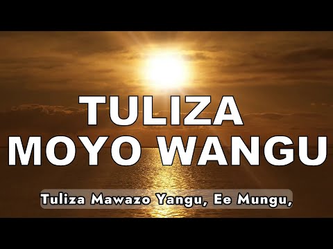 Tuliza Moyo Wangu Ee Bwana – Deep Swahili Worship | Powerful Prayer Song for Healing & Peace