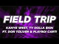 Kanye West Ty Dolla Ign FIELD TRIP Lyrics Ft Don Toliver Playboi Carti