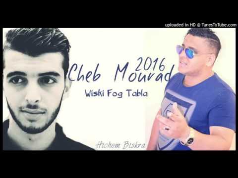 Cheb Mourad 2016   Wiski Fog Tabla by(taha la3jal)