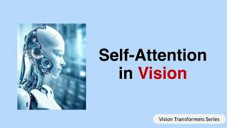 Evolution of Self-Attention in Vision