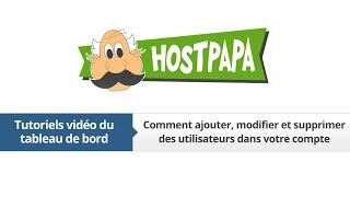 Tableau de bord HostPapa : comment ajouter, modifier ou supprimer des utilisateurs