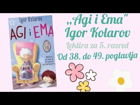 ,,Agi i Ema" Igor Kolarov od 38. do 49. poglavlja lektira za 5. razred