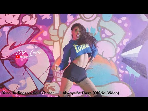 Disco Darlings vs. Soul Chaser - I'll Always Be There (Official Video)