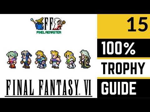 Final Fantasy VI Pixel Remaster 100% Platinum Trophy Walkthrough - Part 15 - Floating Continent