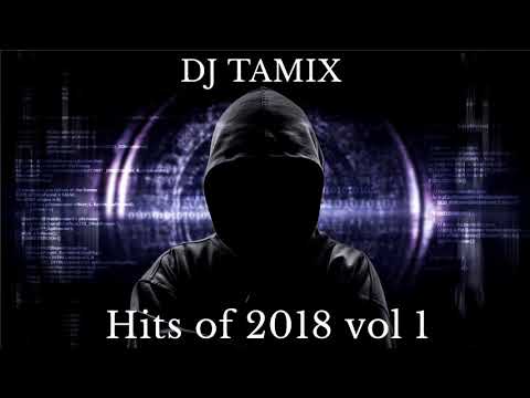 Dj Tamix - Hits of 2018 Vol 1