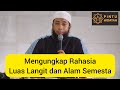 Mengungkap Rahasia Luas Langit Dan Alam Semesta Ustadz Khalid Basalamah