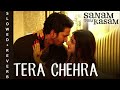 Tera Chehra Slowed Reverb Sanam Teri Kasam Harshvardhan Mawra Himesh Arijit Singh